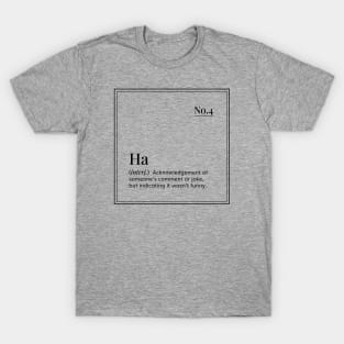 Funny definition art - Ha - grey T-Shirt